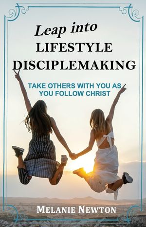 Leap into Lifestyle Disciplemaking: Take others with you as you follow Christ image number 0