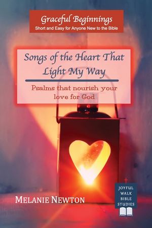 Songs of the Heart That Light My Way: Psalms that nourish your love for God image number 0
