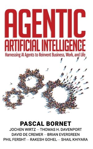 Agentic Artificial Intelligence: Harnessing AI Agents to Reinvent Business, Work, and Life image number 0