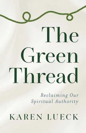 The Green Thread: Reclaiming Our Spiritual Authority image number 0