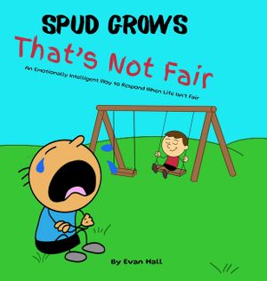 That's Not Fair: An Emotionally Intelligent Way to Respond When Life Isn't Fair image number 0