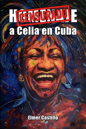 Homenaje a Celia Cruz en Cuba: Censurado image number 0
