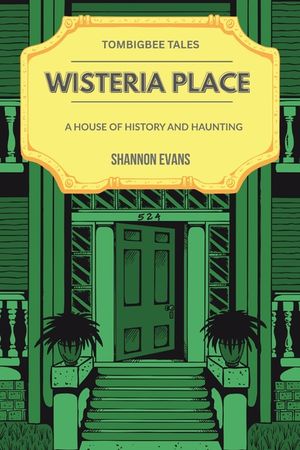 Wisteria Place: A House of History and Haunting image number 0