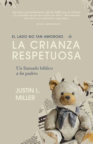 El lado no tan amoroso de la crianza respetuosa: Un llamado b&iacute;blico a los padres image number 0