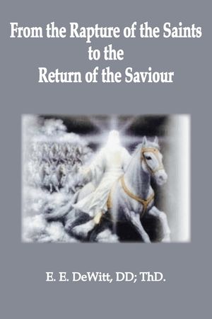 From the Rapture of the Saints to the Return of the Savior image number 0