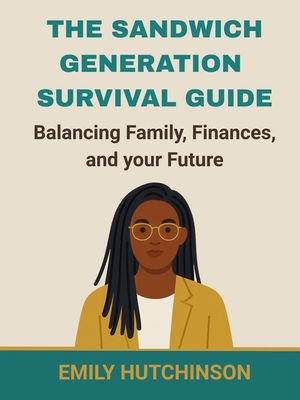 The Sandwich Generation Survival Guide Balancing Family, Finances, and Your Future image number 0