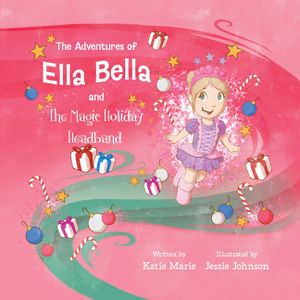 The Adventures of Ella Bella and the Magic Holiday Headband image number 0