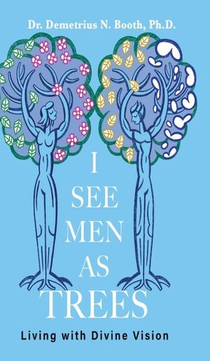 I See Men As Trees: Living with Divine Vision image number 0