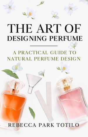The Art of Designing Perfume image number 0