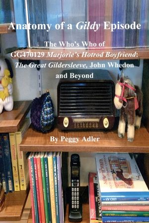 Anatomy of a Gildy Episode - The Who's Who of GG470129 Marjorie's Hotrod Boyfriend: The Great Gildersleeve, John Whedon and Beyond: The Great Gildersl image number 0
