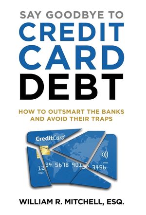 Say Goodbye to Credit Card Debt: How to Outsmart the Banks and Avoid Their Traps image number 0
