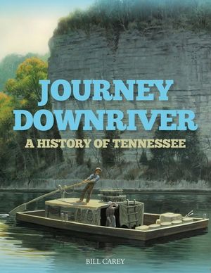 Journey Downriver: A History of Tennessee image number 0