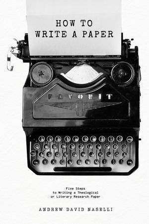 How to Write a Paper: Five Steps to Writing a Theological or Literary Research Paper image number 0