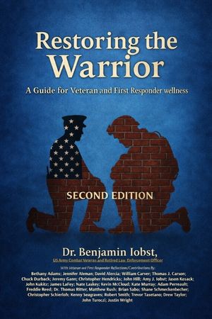 Restoring the Warrior: A Guide to Veteran and First Responder Wellness- Second Edition image number 0