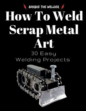 How To Weld Scrap Metal Art: 30 Easy Welding Projects image number 0