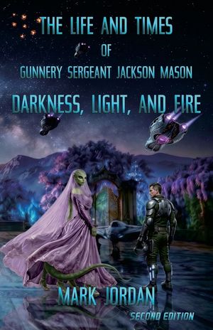The Life and Times of Gunnery Sergeant Jackson Mason: Darkness, Light, and Fire image number 0