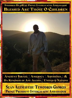 Blessed Are Those O Children of Ancient Israel, Ancient America, Ancient Abyssinia And Da Kingdom Of Anu Alesha, United 9 Nations: Inscribed By 9Ruby image number 0