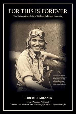 For This Is Forever: The Extraordinary Life of William Robinson Evans, Jr. image number 0
