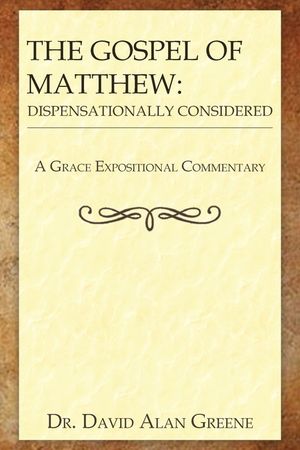The Gospel of Matthew: Dispensationally Considered image number 0