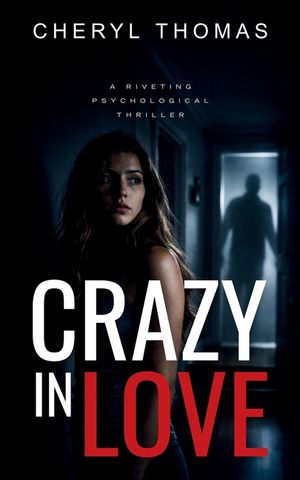 Crazy in Love: A riviting psychological thriller image number 0