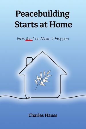 Peacebuilding Starts at Home: How You Can Make It Happen image number 0