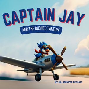 Captain Jay and The Rushed Takeoff: A Lesson in Patience and Preparations image number 0
