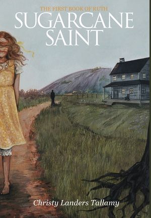Sugarcane Saint: The First Book of Ruth image number 0