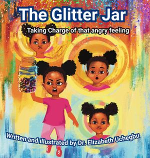 The Glitter jar.: Taking Charge of that angry feelings image number 0