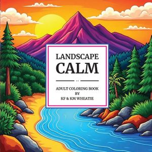 Landscape Calm: A uniquely shaped coloring book of captivating, mountain and serene landscapes designed to Reduce Stress, Refocus, and Bring Back the image number 0