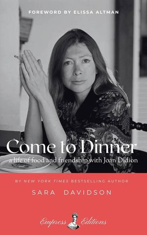 Come to Dinner: Fifty Years of Friendship with Joan Didion image number 0