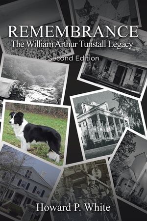 Remembrance: The William Arthur Tunstall Legacy Second Edition image number 0