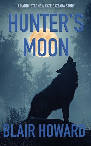 Hunter's Moon: A Harry Starke & Kate Gazzara Novel image number 0