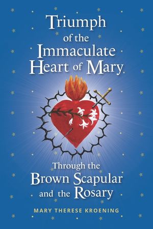 Triumph of the Immaculate Heart of Mary Through the Brown Scapular and the Rosary image number 0