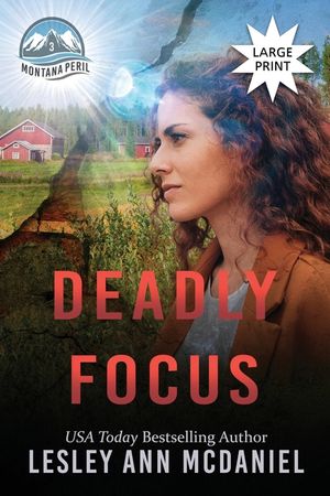 Deadly Focus: A Large-Print, Christian, Romantic-Suspense Novel image number 0