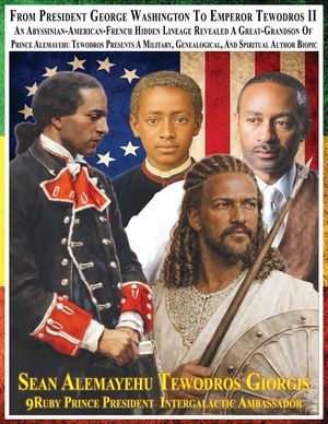 Sean Alemayehu Tewodros Giorgis, Sean Alemayehu Tewodros Giorgis, the 9Mind Spiritual Soul Prince President of General George Giorgis Washington, Grea image number 0