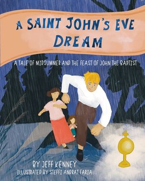 A Saint John's Eve Dream: A Tale of Midsummer and the Feast of John the Baptist image number 0