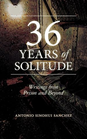 36 Years in Solitude: Writings from Prison and Beyond image number 0
