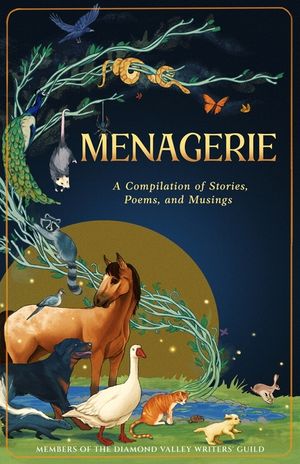 Menagerie: A Compilation: A Compilation of Stories, Poems, and Musings image number 0