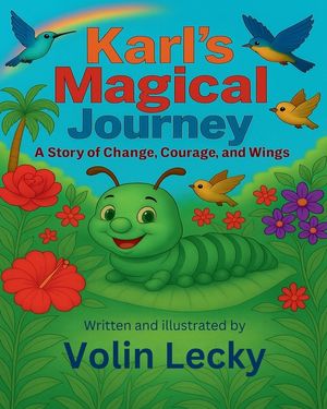 Karl's Magical Journey: A Story of Change, Courage, and Wings image number 0