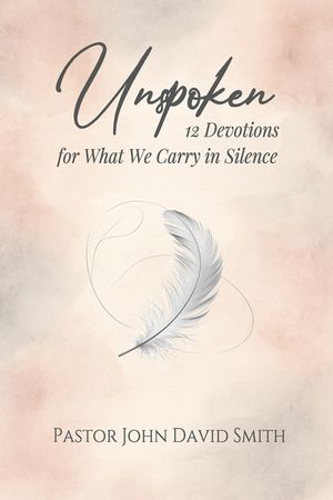 Unspoken: 12 Devotions for What We Carry in Silence image number 0