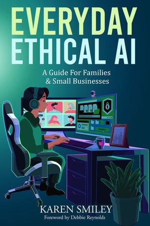 Everyday Ethical AI: A Guide For Families & Small Businesses image number 0