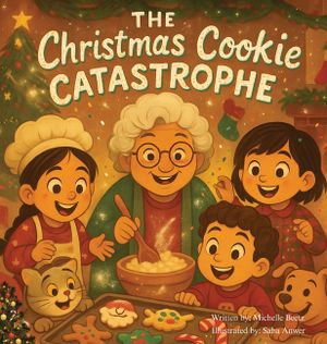 The Christmas Cookie Catastrophe!: The Messier the Cookies, the Sweeter the Memories image number 0