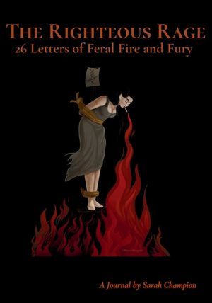 The Righteous Rage: 26 Letters of Feral Fire and Fury image number 0