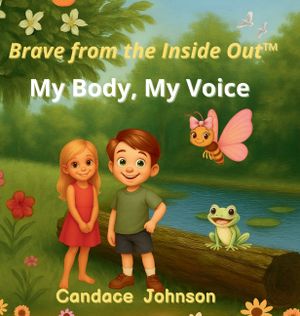 Brave from the Inside Out: My Body, My Voice image number 0