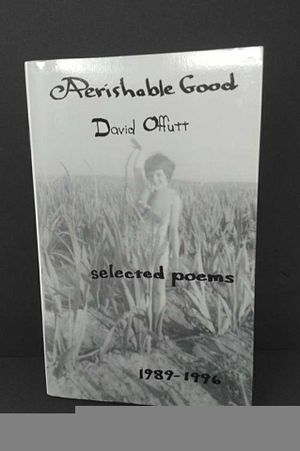 A Perishable Good, Selected Poems 1989-1996 image number 0
