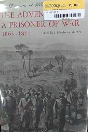 Adventures of a Prisoner of War 1863-1864 image number 0