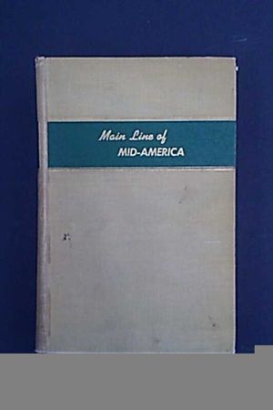 Main line of Mid-America;: The story of the Illinois Central image number 0