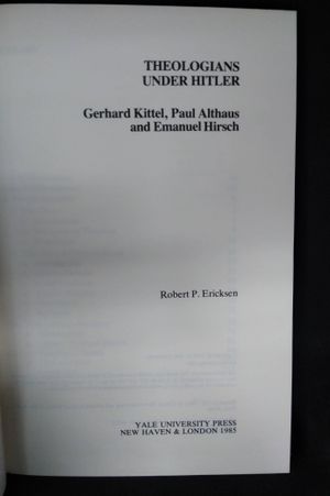 Theologians Under Hitler: Gerhard Kittel, Paul Althaus and Emanuel Hirsch image number 0