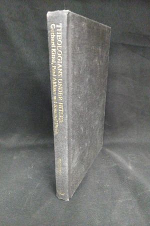 Theologians Under Hitler: Gerhard Kittel, Paul Althaus and Emanuel Hirsch image number 1