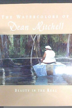 The Watercolors of Dean Mitchell - Beauty in the Real **Scarce* image number 0